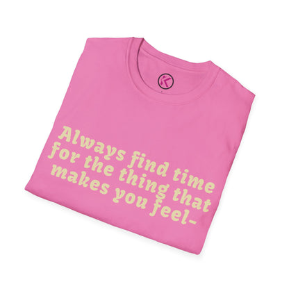 Always Find Time for Happiness- Inspirational Quote T-Shirt