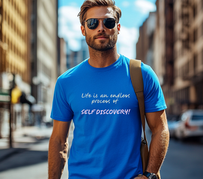 Life is an Endless Process of Self Discovery - Inspirational Quote T-Shirt