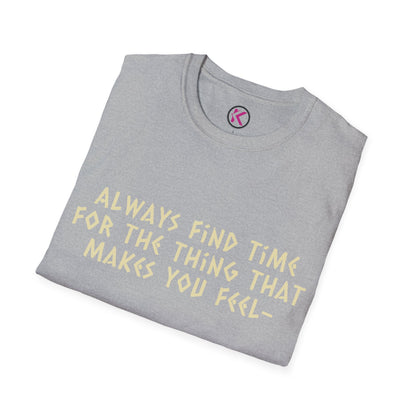 Always Find Time for Happiness - Inspirational Quote T-Shirt